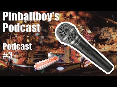 Pinballboy&#039;s Podcast 3