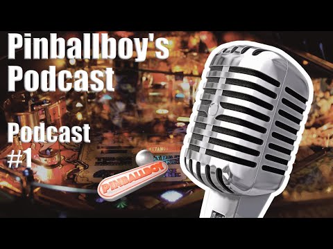 Pinballboy&#039;s Podcast 1
