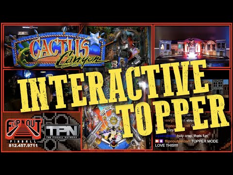 Cactus Canyon Remake: Interactive Topper Demonstration (Flip N Out Pinball, 2022)