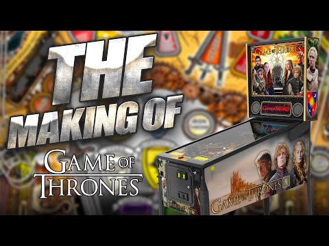 Making of Game of Thrones Pinball - From Stern Pinball