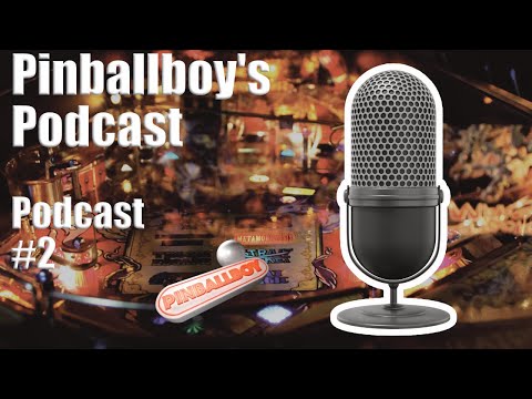 Pinballboy&#039;s Podcast 2