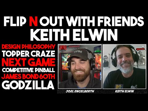 Flip N Out With Friends: Keith Elwin (Stern Pinball) Talks Design, Toppers, Next Game, &amp; MORE!